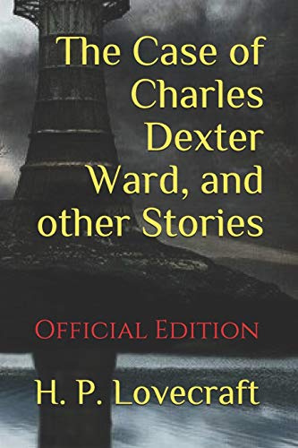 The Case of Charles Dexter Ward, and other Stories: (Official Edition) von Independently Published